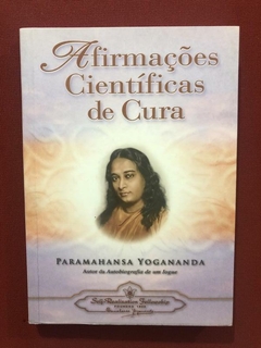 Livro - Afirmações Científicas De Cura - Paramahansa Yogananda - Seminovo