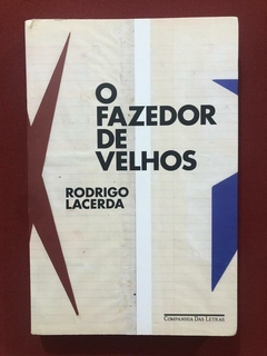 Livro - O Fazedor De Vellhos - Rodrigo Lacerda - Companhia Das Letras