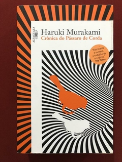 Livro - Crônica Do Pássaro De Corda - Haruki Murakami - Alfaguara