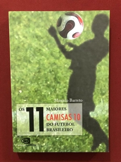 Livro - Os 11 Maiores Camisas 10 Do Futebol Brasileiro