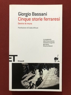 Livro - Cinque Storie Ferraresi - Giorgio Bassani - Ed. Einaudi