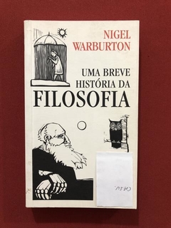 Livro - Uma Breve História Da Filosofia - Nigel Warburton