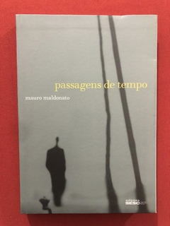 Livro - Passagens De Tempo - Mauro Maldonato - Seminovo