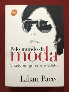 Livro - Pelo Mundo Da Moda - Lilian Pacce - Senac - Seminovo