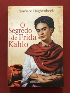 Livro - O Segredo De Frida Kahlo - Francisco Haghenbeck