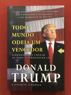 Livro - Todo Mundo Odeia Um Vencedor - Donald Trump - Seminovo