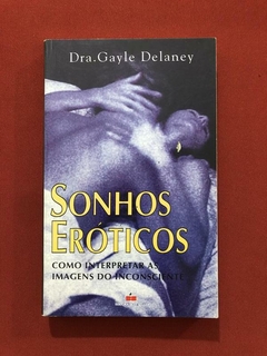 Livro - Sonhos Eróticos - Dra. Gayle Delaney - Ed. Best Seller