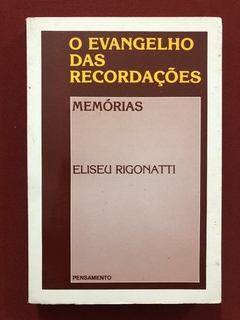 Livro - O Evangelho Das Recordações - Eliseu Rigobatti