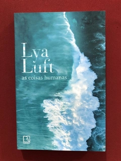 Livro - As Coisas Humanas - Lya Luft - Ed. Record - Seminovo