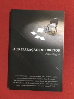 Livro - A Preparação Do Diretor - Anne Bogart - Seminovo