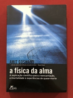 Livro - A Física Da Alma - Amit Goswami - Editora Aleph