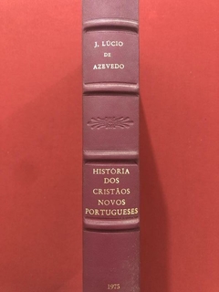 Livro - História Dos Cristãos Novos Portugueses - J. Lúcio De Azevedo - comprar online