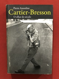 Livro- Cartier-Bresson: O Olhar Do Século - Pierre Assouline