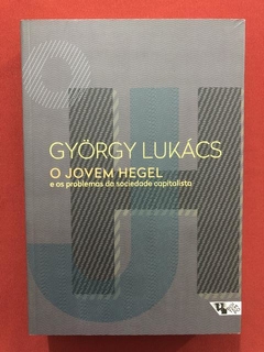 Livro- O Jovem Hegel- György Lukács- Ed. Boitempo - Seminovo