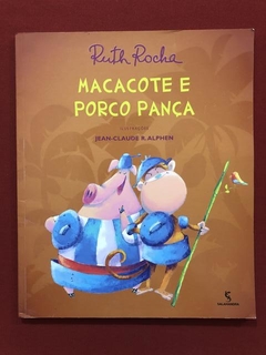 Livro - Macacote E Porco Pança - Ruth Rocha - Seminovo