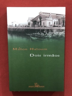 Livro- Dois Irmãos - Milton Hatoum - Cia. Das Letras - Semin