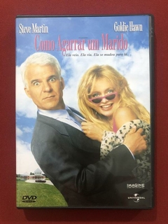 DVD - Como Agarrar Um Marido - Steve Martin/ Goldie Hawn