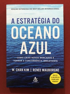 Livro - A Estratégia Do Oceano Azul - W.Chan Kim - Sextante