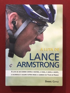 Livro - A Luta De Lance Armstrong - Daniel Coyle - Ed. Gaia