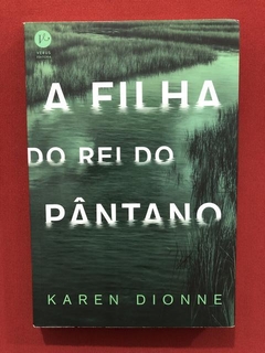 Livro - A Filha Do Rei Do Pântano - Karen Dionne - Seminovo