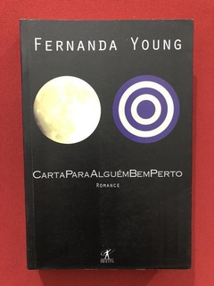 Livro- Carta Para Alguém Bem Perto- Fernanda Young- Objetiva