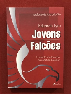 Livro - Jovens Falcões - Eduardo Lyra - Novo Século - Semin.