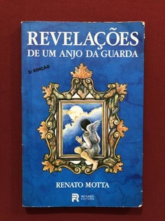 Livro - Revelações De Um Anjo Da Guarda - Renato Motta