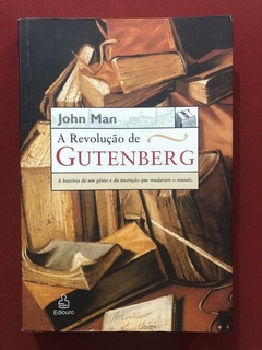 Livro - A Revolução De Guteburg - John Man - Ediouro