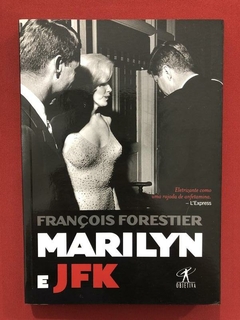 Livro - Marilyn E JFK - François Forestier - Ed. Objetiva