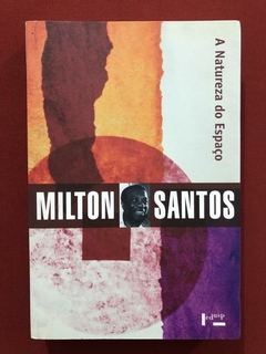 Livro - A Natureza Do Espaço - Milton Santos - Edusp - Seminovo