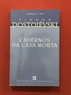 Livro- Cadernos Da Casa Morta- Fiódor Dostoiévski - Seminovo