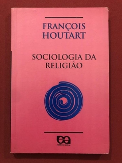 Livro - Sociologia Da Religião - François Houtart - Ed. Ática
