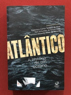 Livro - Atlântico: A História De um Oceano - Francisco Carlo