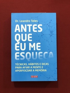 Livro - Antes Que Eu Me Esqueça - Dr. Leandro Teles - Semin.
