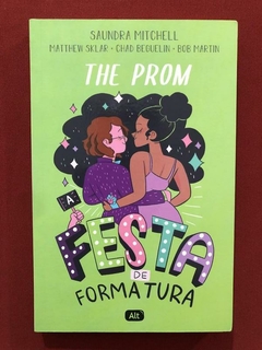 Livro - The Prom: A Festa De Formatura - Saundra Mitchell