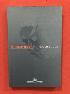 Livro - Homem Comum - Philip Roth - Ed. Companhia Das Letras