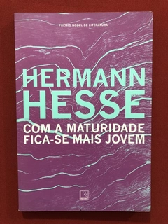 Livro- Com A Maturidade Fica-Se Mais Jovem- H. Hesse - Semin