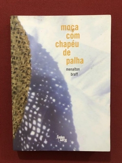 Livro - Moça Com Chapéu De Palha - Menalton Braff - Língua Geral - Seminovo