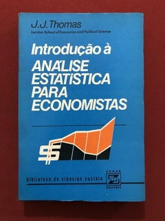 Livro - Introdução À Análise Estatística Para Economistas - J. J. Thomas
