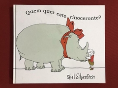 Livro - Quem Quer Este Rinoceronte? - Shel Silverstein - Cosacnaify