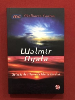 Livro- Melhores Contos Walmir Ayala - Editora Global - Semin
