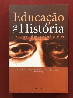 Livro - Educação Na História - Editora Mauad X - Seminovo