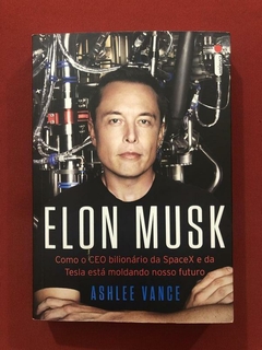 Livro - Elon Musk - Ashlee Vance - Ed. Intrínseca - Seminovo