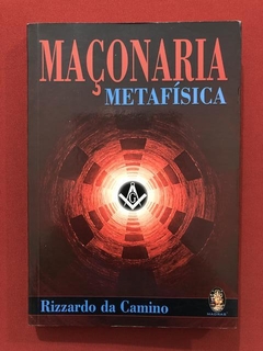 Livro - Maçonaria Metafísica - Rizzardo Da Camino - Seminovo