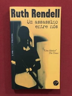 Livro - Um Assassino Entre Nós - Ruth Rendell - L&PM - Semin