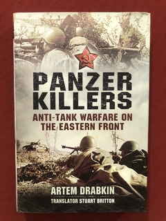 Livro - Panzer Killer: Anti-Tank Warfare - Artem Drabkin