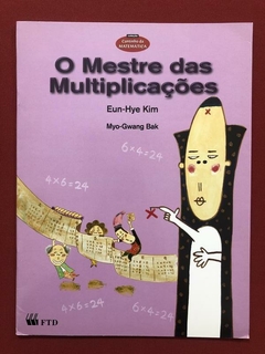 Livro - O Mestre Das Multiplicações - Eun-Hye Kim - Ed. FTD
