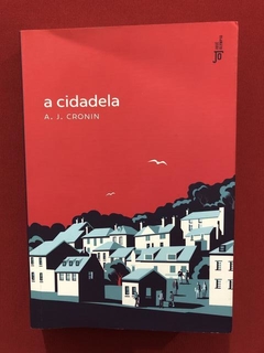 Livro - A Cidadela - A. J. Cronin - Ed. José Olympio - Semin