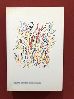 Livro- Como Viver Junto- Roland Barthes - Ed. Martins Fontes
