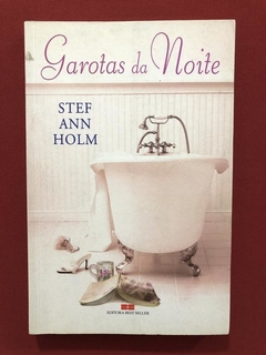 Livro - Garotas Da Noite - Stef Ann Holm - Ed. Best Seller